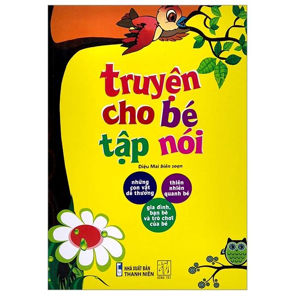 Truyện Cho Bé Tập Nói (Tái Bản 2021)