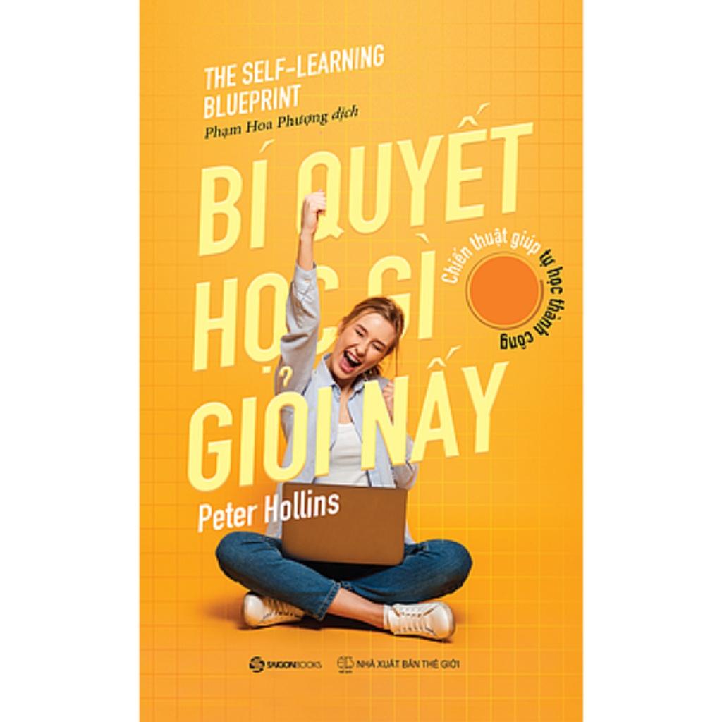 Bí quyết học gì giỏi nấy (The Self Learning Blueprint)  - Bản Quyền