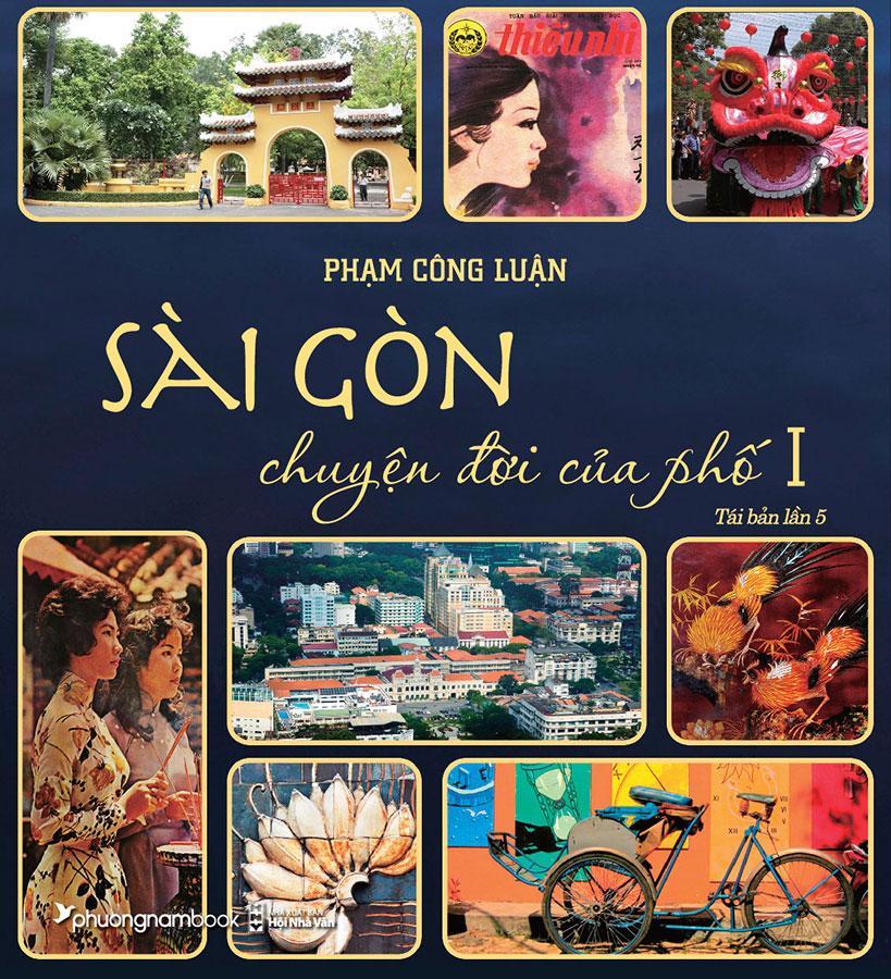 Sách Sài Gòn - Chuyện Đời Của Phố 1 Tái bản năm 2021