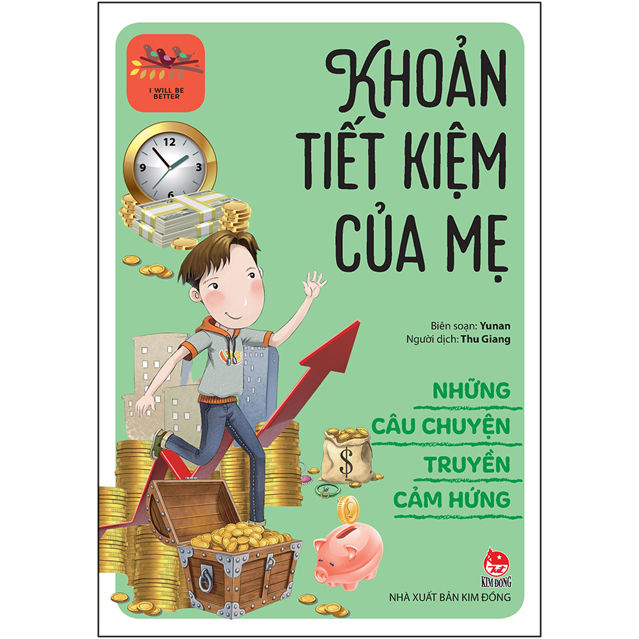 Những Câu Chuyện Truyền Cảm Hứng - I Will Be Better: Khoản Tiết Kiệm Của Mẹ