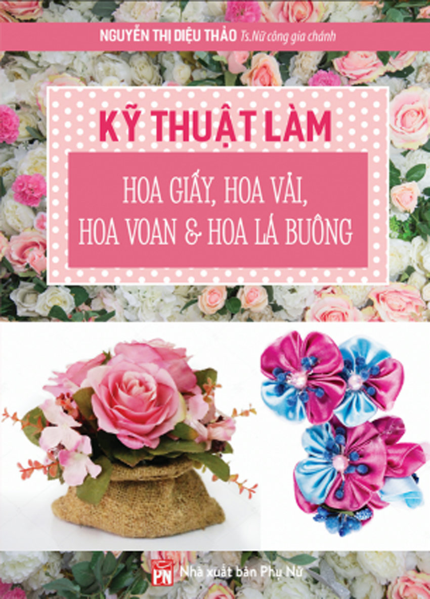 Kỹ thuật làm hoa giấy, hoa vải, hoa voan và lá buông