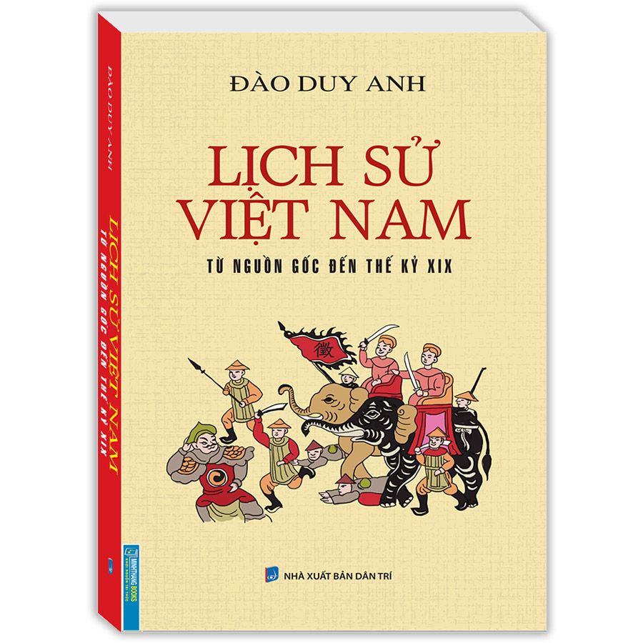Lịch Sử Việt Nam Từ Nguồn Gốc Đến Thế Kỷ Xix (Bìa Mềm)