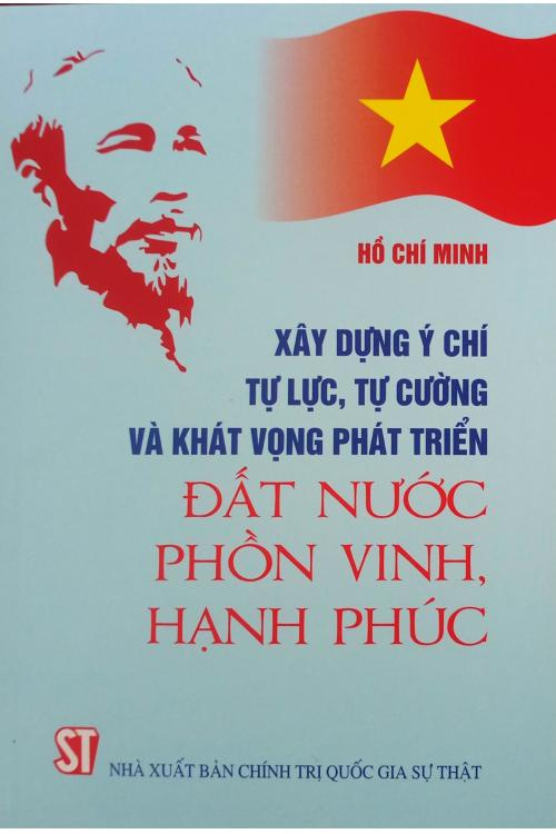 Sách - Xây dựng ý chí tự lực, tự cường và khát vọng phát triển đất nước phồn vinh, hạnh phúc