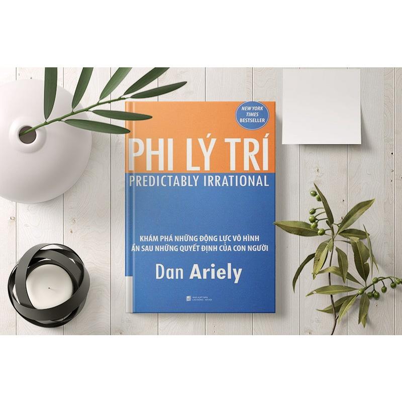 Phi Lý Trí - Khám Phá Những Động Lực Vô Hình Ẩn Sau Những Quyết Định Của Con Người - Bản Quyền