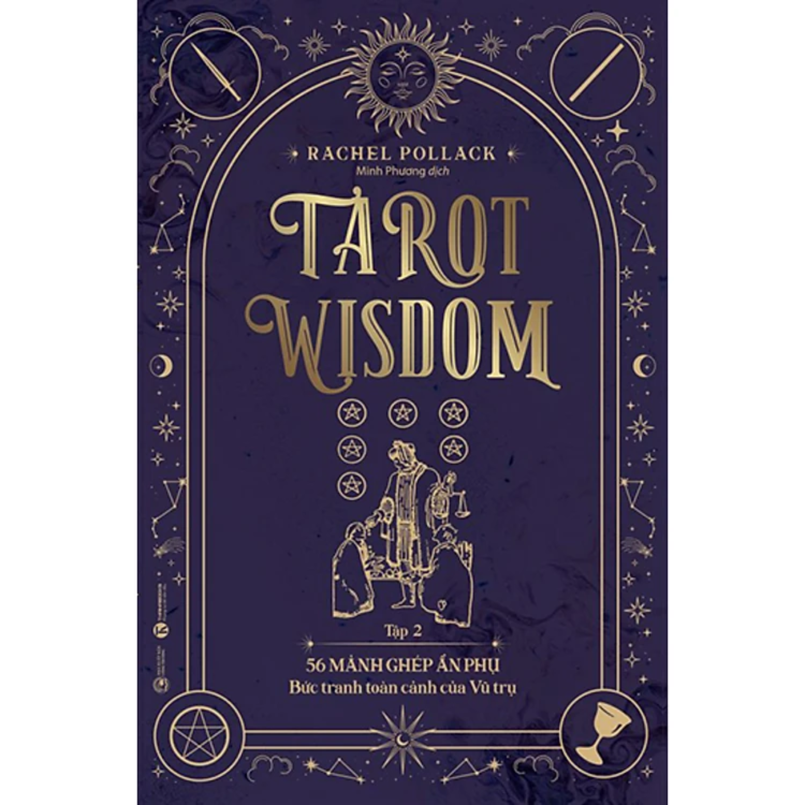 Combo 2Q Sách Tarot Wisdom (Tập 1+ Tập 2): 22 Lá Bài Ẩn Chính – Hành Trình Của Chàng Khờ  + 56 Lá Bài Ẩn Phụ – Bức Tranh Toàn Cảnh Của Vũ Trụ