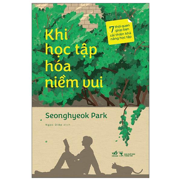 Khi Học Tập Hóa Niềm Vui - 7 Thói Quen Giúp Bạn Cải Thiện Khả Năng Học Tập