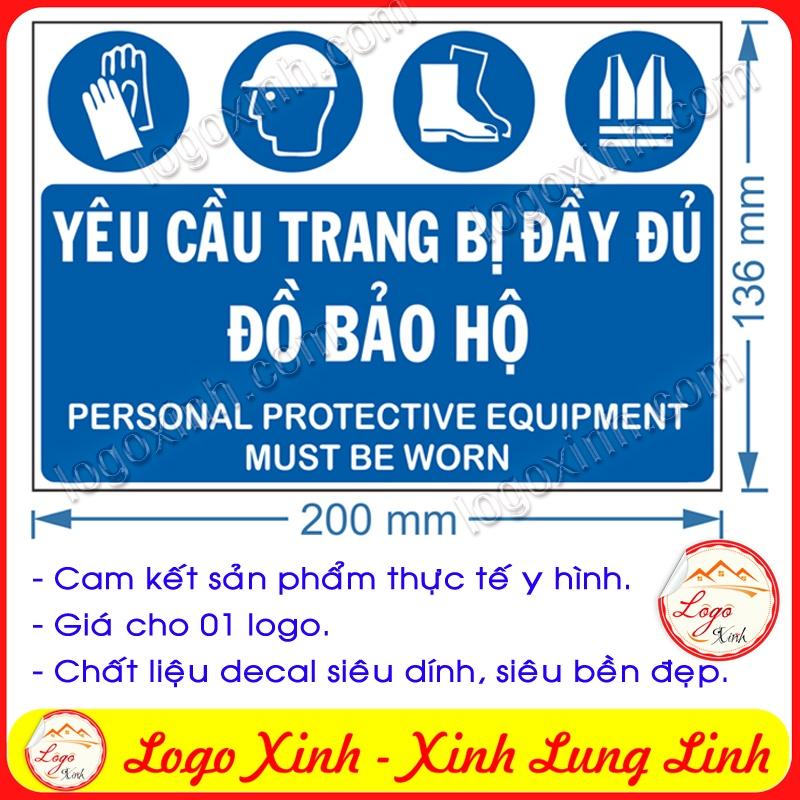 LOGO TEM STICKER CẢNH BÁO YÊU CẦU TRANG BỊ ĐẦY ĐỦ ĐỒ BẢO HỘ- PERSONAL PROTECTIVE EQUIPMENT MUST BE WORN PPE REQUIRED