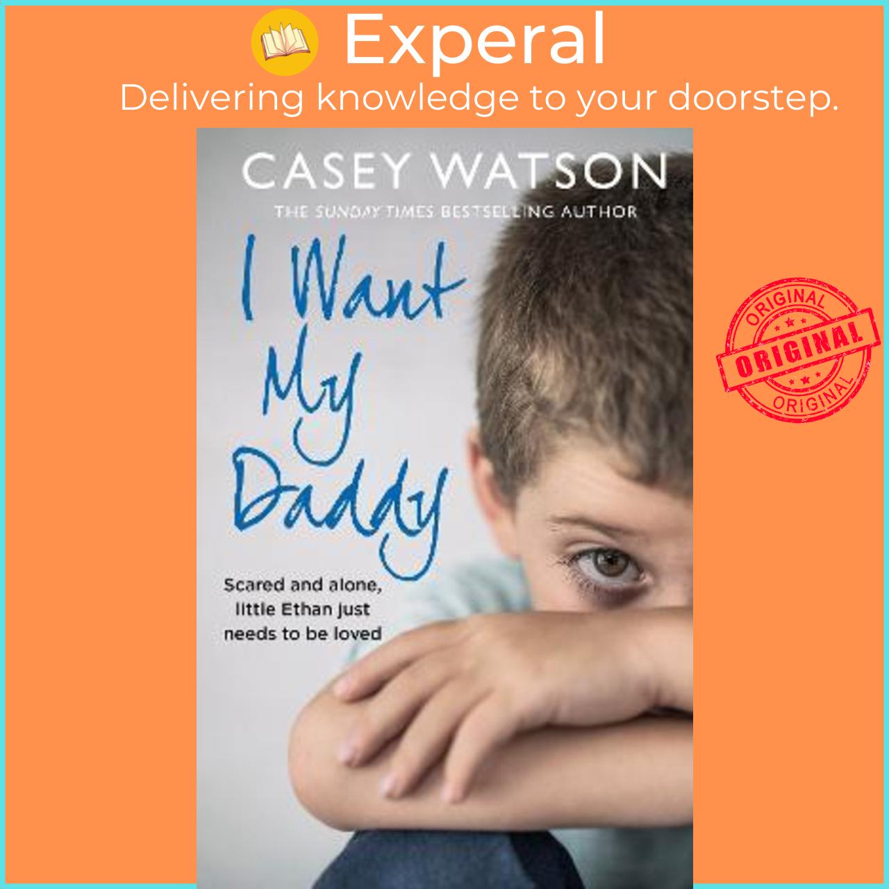 Sách - I Want My Daddy by Casey Watson (UK edition, paperback)