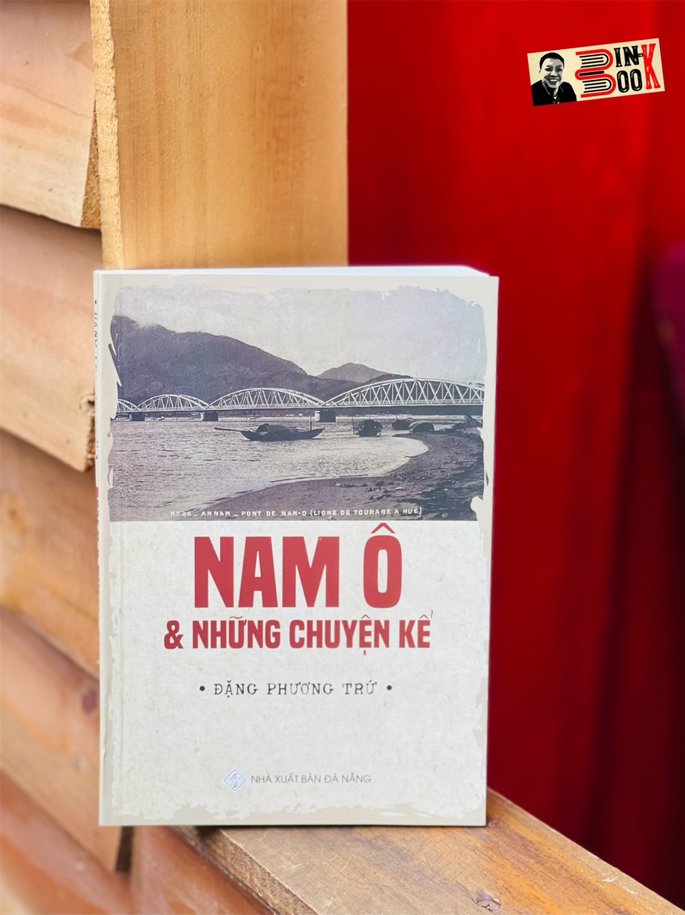 NAM Ô VÀ NHỮNG CHUYỆN KỂ - Đặng Phương Trứ - NXB Đà Nẵng