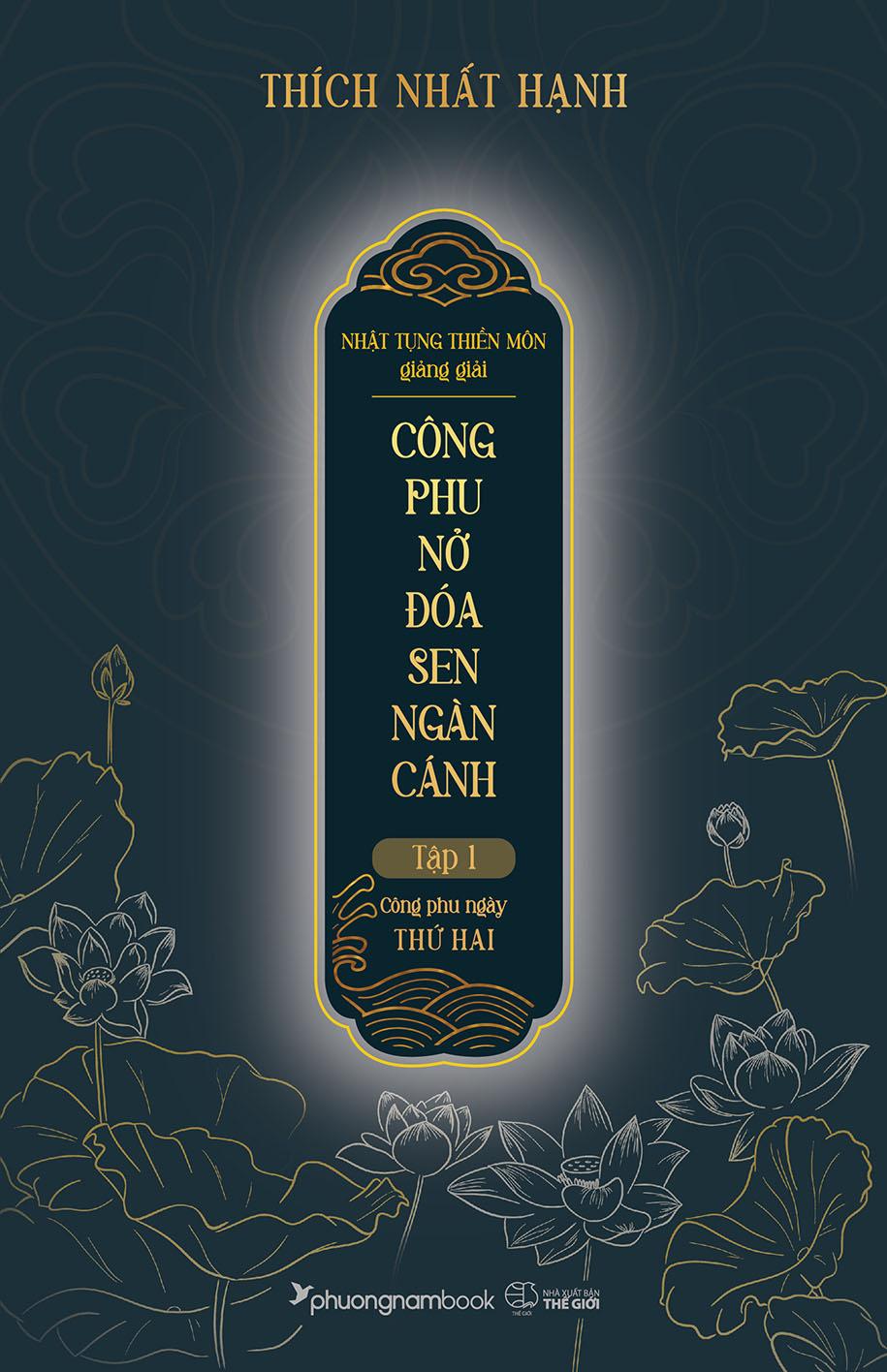 Nhật Tụng Thiền Môn Giảng Giải - Công Phu Nở Đóa Sen Ngàn Cánh - Tập 1: Công Phu Ngày Thứ Hai - Bìa Cứng