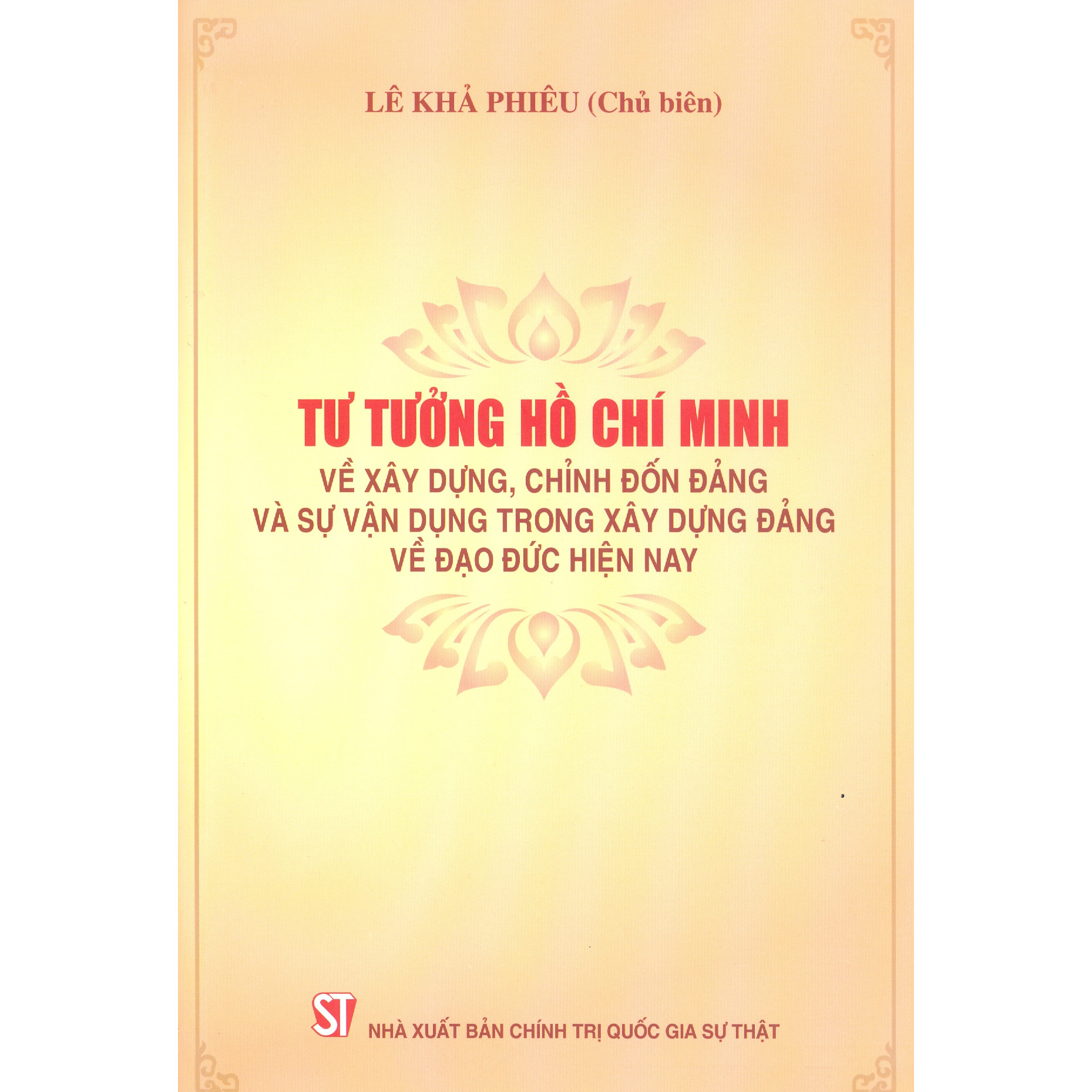 Tư Tưởng Hồ Chí Minh Về Xây Dựng, Chỉnh Đốn Đảng Và Sự Vận Dụng Trong Xây Dựng Đảng Về Đạo Đức Hiện Nay