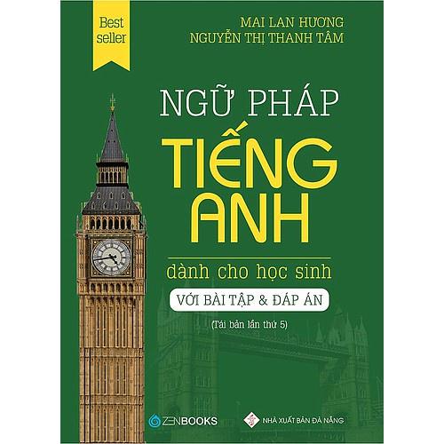 Sách - Ngữ Pháp Tiếng Anh Dành Cho Học Sinh (Bài Tập Và Đáp Án) - Mai Lan Hương