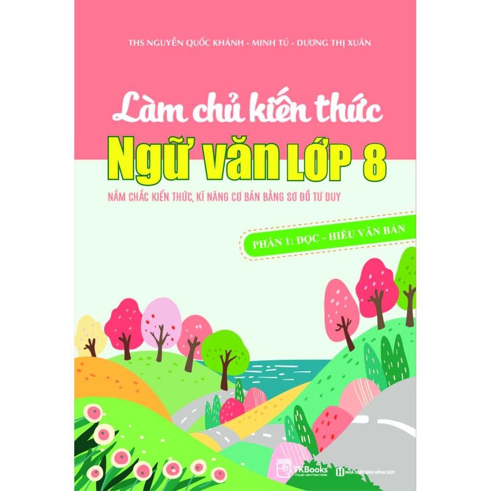 Sách Combo Làm chủ kiến thức ngữ văn lớp 8 - MCBOOKS- BẢN QUYỀN