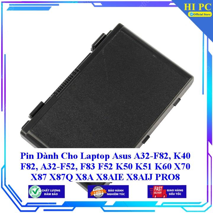 Pin Dành Cho Laptop Asus A32-F82 K40 F82, A32-F52 F83 F52 K50 K51 K60 X70 X87 X87Q X8A X8AIE X8AIJ PRO8 - Hàng Nhập Khẩu