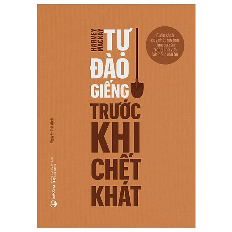 Sách Tự đào giếng trước khi chết khát - Dig Your Well Before You're Thirsty