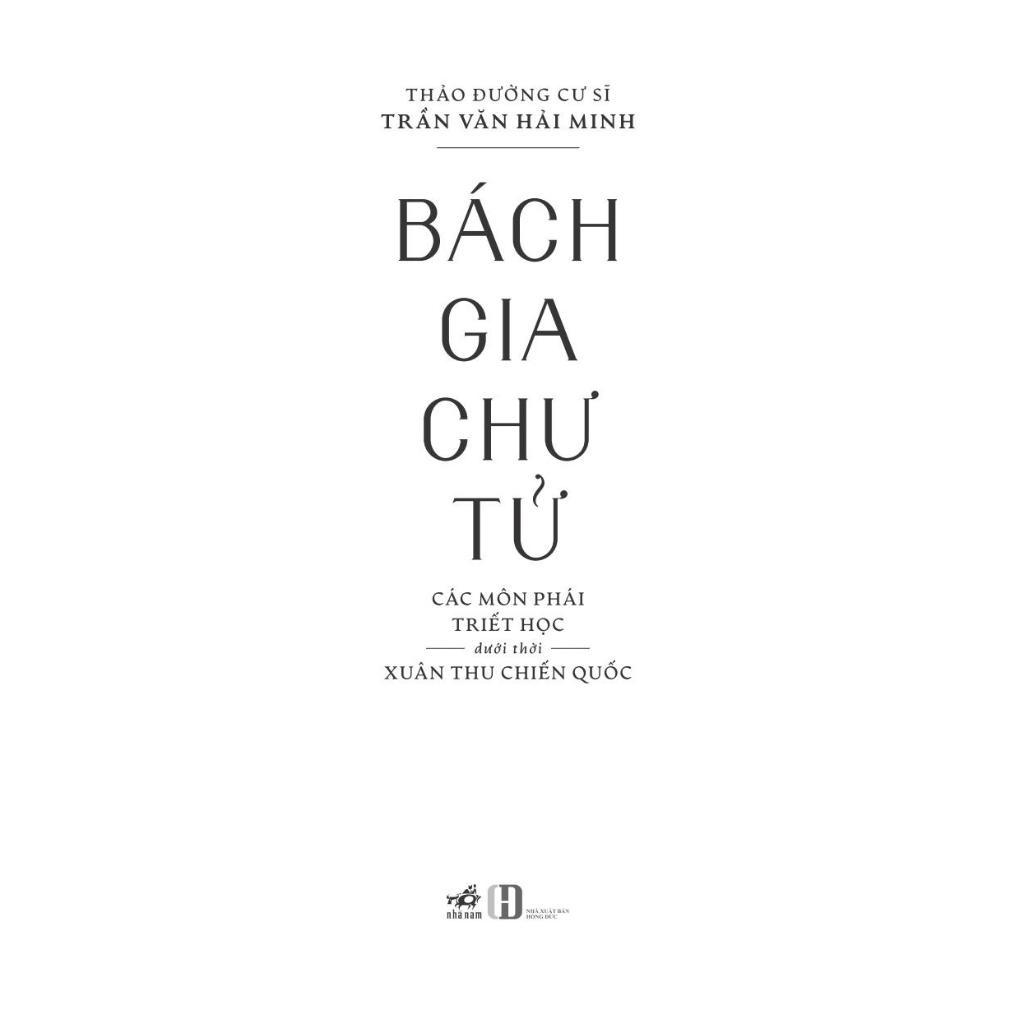 Bách gia chư tử: Các môn phái triết học dưới thời Xuân Thu Chiến Quốc (Trần Văn Hải Minh)  - Bản Quyền