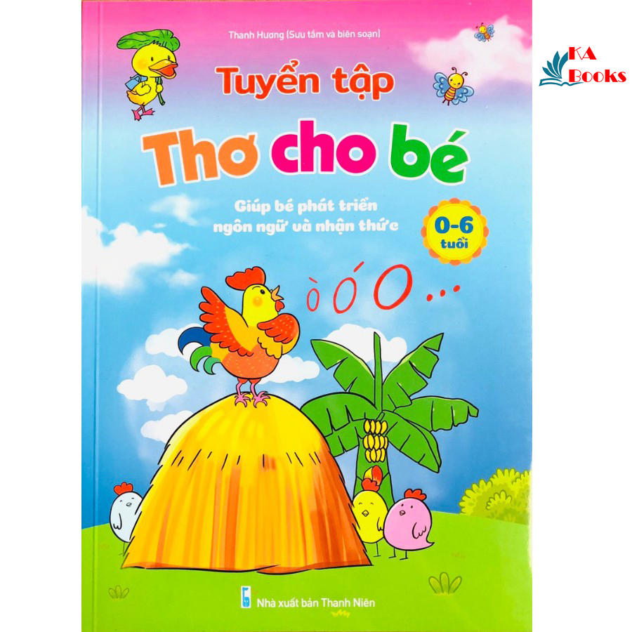 Tuyển Tập Thơ Cho Bé - Giúp bé phát triển ngôn ngữ và nhận thức 0 - 6 tuổi (1 cuốn)