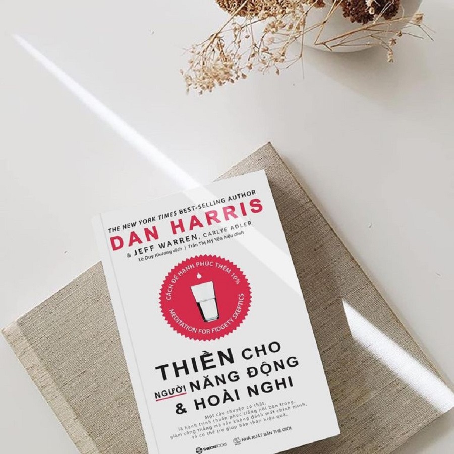 Thiền cho người năng động và hoài nghi - Tác giả: Carlye Adler, Dan Harris, Jeffrey Warren - CÁCH ĐỂ HẠNH PHÚC THÊM 10%