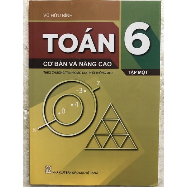 Sách - Toán cơ bản và nâng cao 6 ( Tập 1 + Tập 2 ) Theo chương trình giáo dục phổ thông 2018