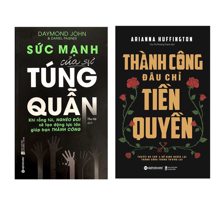 Combo Sách Tư Duy - Kỹ Năng Sống : Sức Mạnh Của Sự Túng Quẫn + Thành Công Đâu Chỉ Tiền Quyền