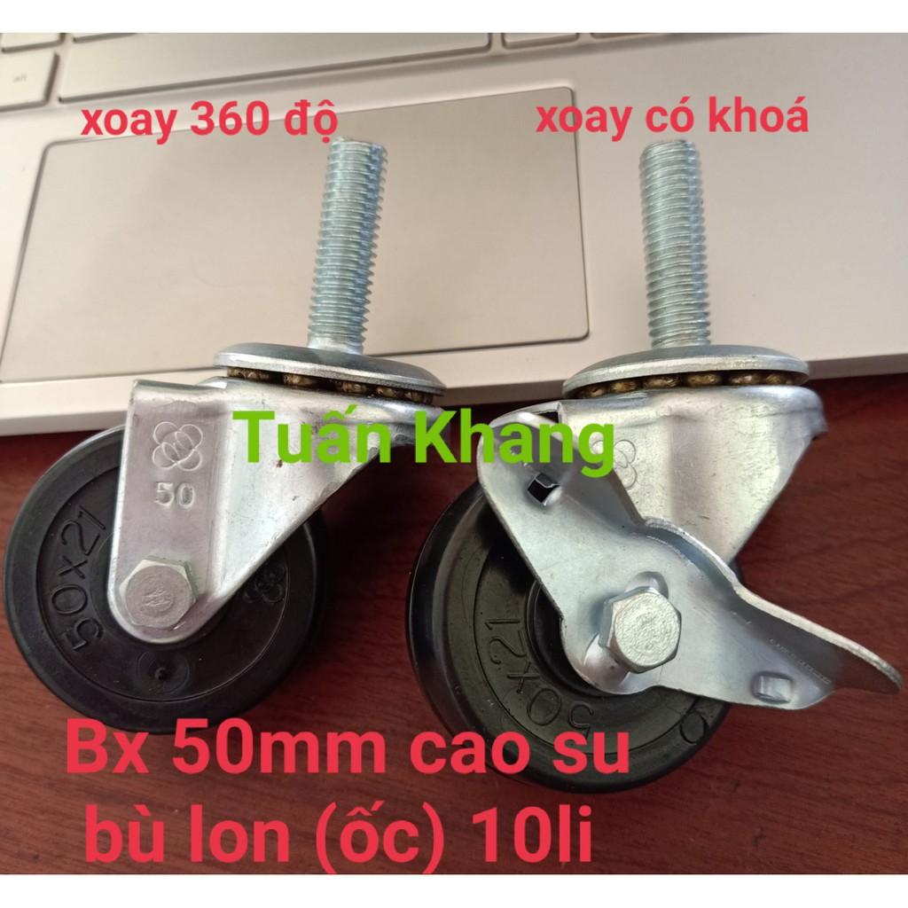 Bánh xe 50mm cao su, ốc ( bulon) 10li