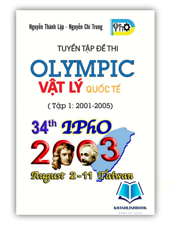 Sách - Tuyển Tập Đề Thi OLYMPIC Vật Lý Quốc Tế - Tập 1 ( 2001 - 2005 ) (OB)