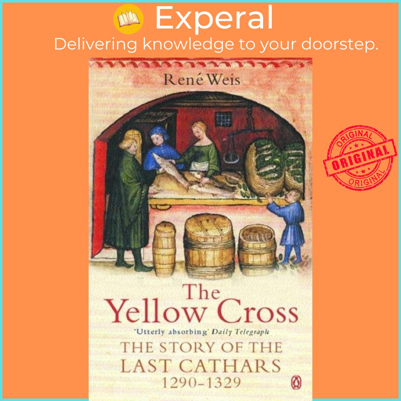Hình ảnh Sách - The Yellow Cross - The Story of the Last Cathars 1290-1329 by Rene Weis (UK edition, paperback)