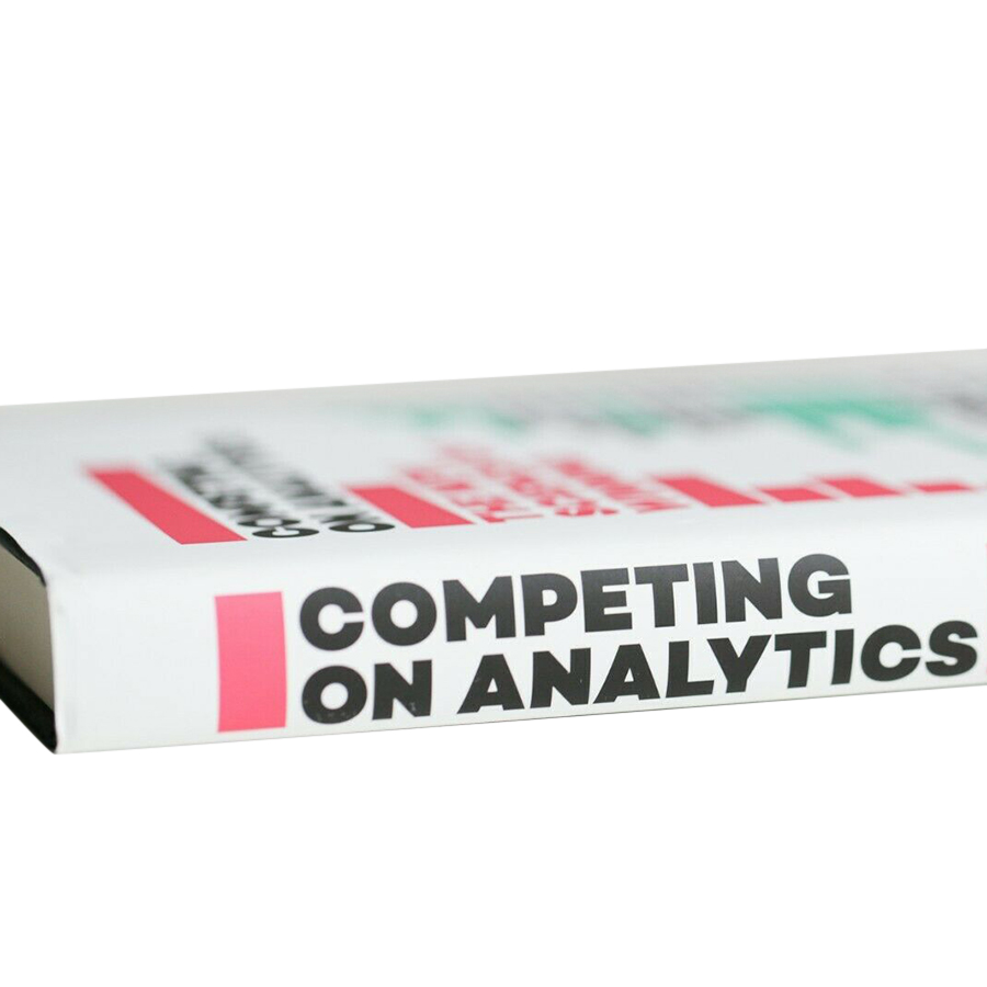 Competing on Analytics : The New Science of Winning (Updated With a New Introduction)