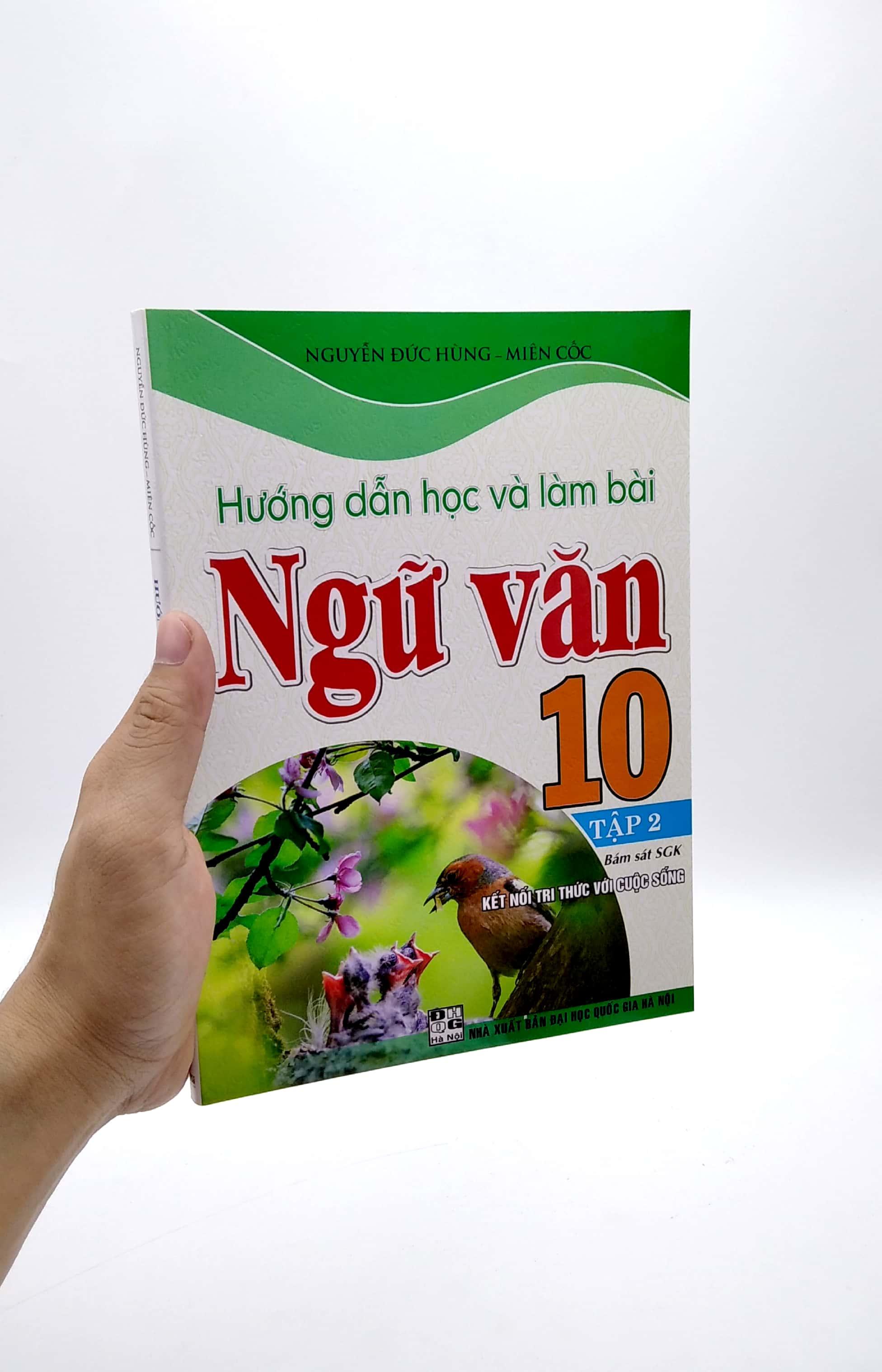 Hướng Dẫn Học Và Làm Bài Ngữ Văn 10 - Tập 2 (Bám Sát SGK Kết Nối Tri Thức Với Cuộc Sống)