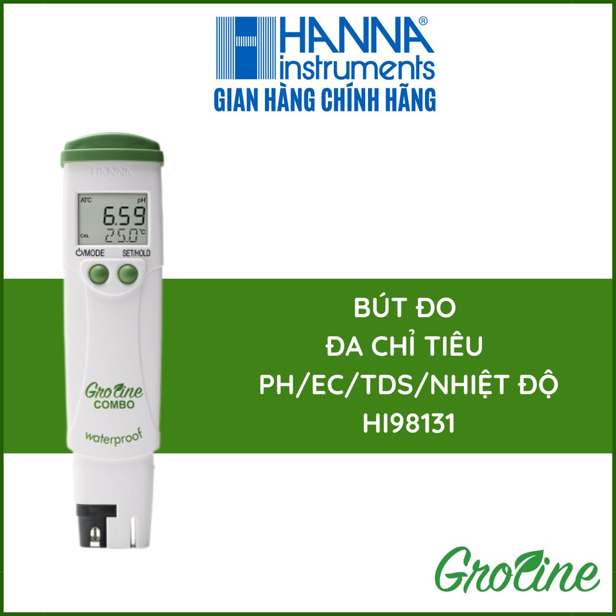 Máy Đo Dinh Dưỡng Combo pH/EC /TDS /Nhiệt Độ, Dòng GROLINE Chuyên Trong Thủy Canh, Dạng Bút Đo Bỏ Túi - HANNA - HI98131 - Tặng Kèm Gói Dung Dịch Hiệu Chuẩn Máy