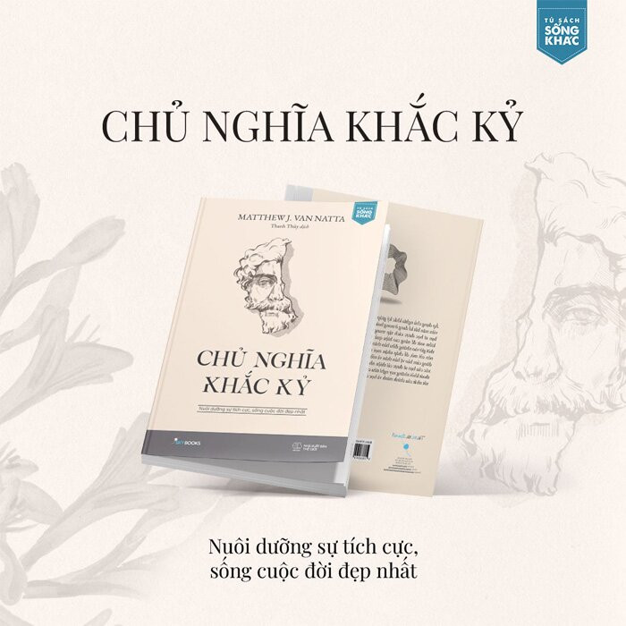 Chủ Nghĩa Khắc Kỷ - Nuôi Dưỡng Sự Tích Cực, Sống Cuộc Đời Đẹp Nhất - Matthew J. Van Natta - Thanh Thủy - (bìa mềm)