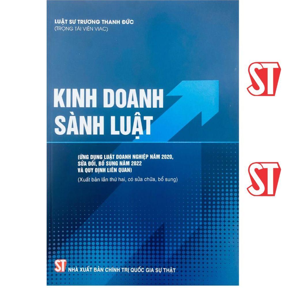 Sách - Kinh Doanh Sành Luật (Ứng Dụng Luật Doanh Nghiệp Năm 2020, Sửa Đổi, Bổ Sung Năm 2022 Và Quy Định Liên Quan) - NXB Chính Trị Quốc Gia