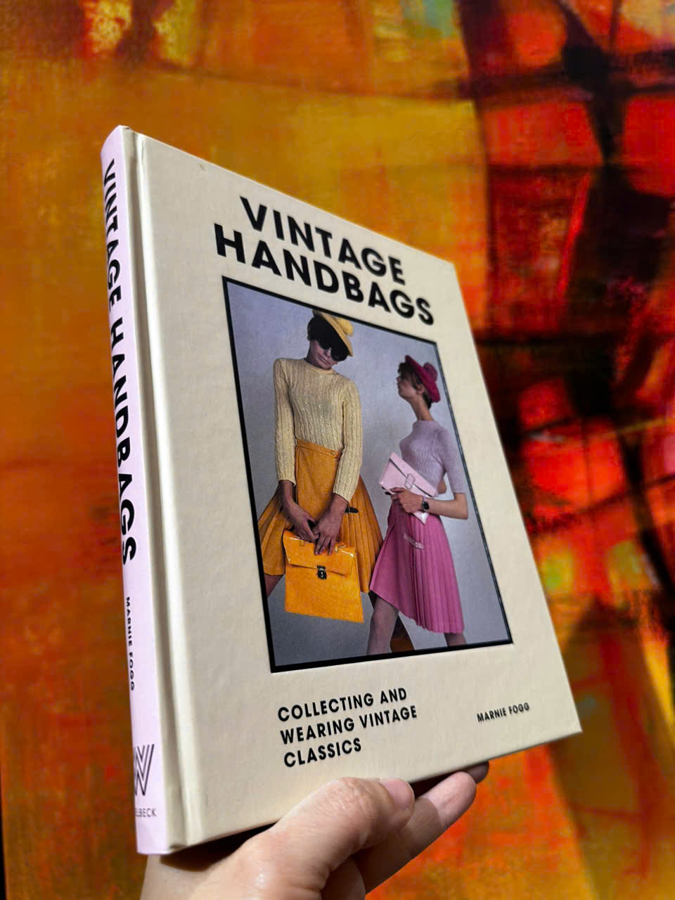 Sách - Vintage Handbags: Collecting and wearing vintage classics by Marnie Fogg - Sách nghệ thuật, tiếng anh