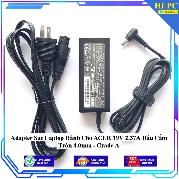 Adapter Sạc Laptop Dành Cho ACER 19V 2.37A Đầu Cắm Tròn 4.0mm - Grade A - Kèm Dây nguồn - Hàng Nhập Khẩu