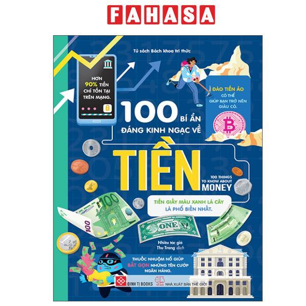 Sách - 100 Bí Ẩn Đáng Kinh Ngạc Về Tiền - 100 Things To Know About Money - Bìa Cứng