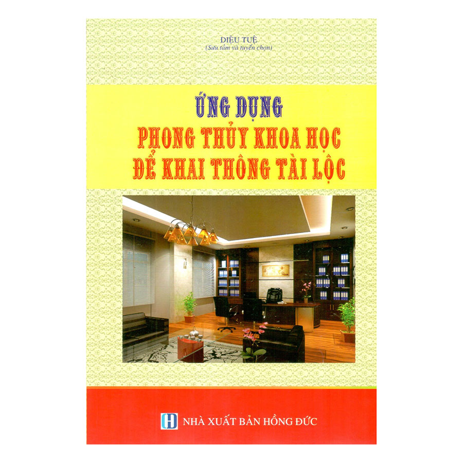 Ứng Dụng Phong Thủy Khoa Học Để Khai Thông Tài Lộc