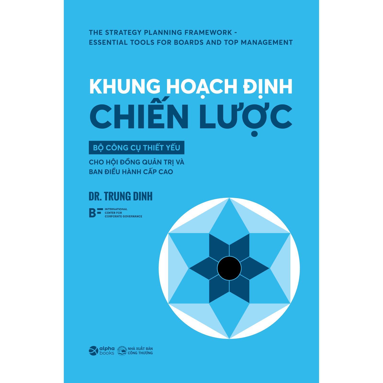 Khung Hoạch Định Chiến Lược - Bộ Công Cụ Thiết Yếu Cho Hội Đồng Quản Trị Và Ban Điều Hành Cấp Cao - Bản Quyền