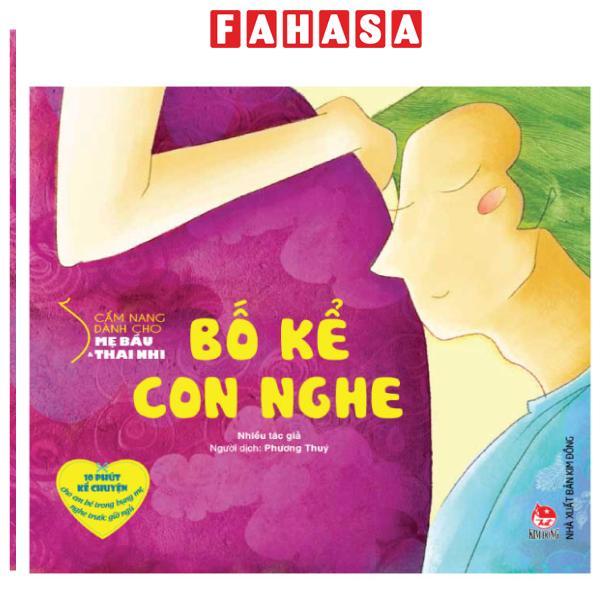 Sách - Cẩm Nang Dành Cho Mẹ Bầu Và Thai Nhi - Bố Kể Con Nghe (Tái Bản 2024)