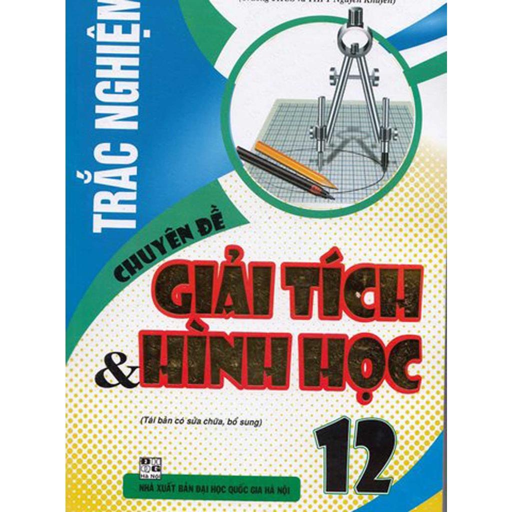 Sách-Trắc Nghiệm Chuyên Đề Giải Tích Và Hình Học 12