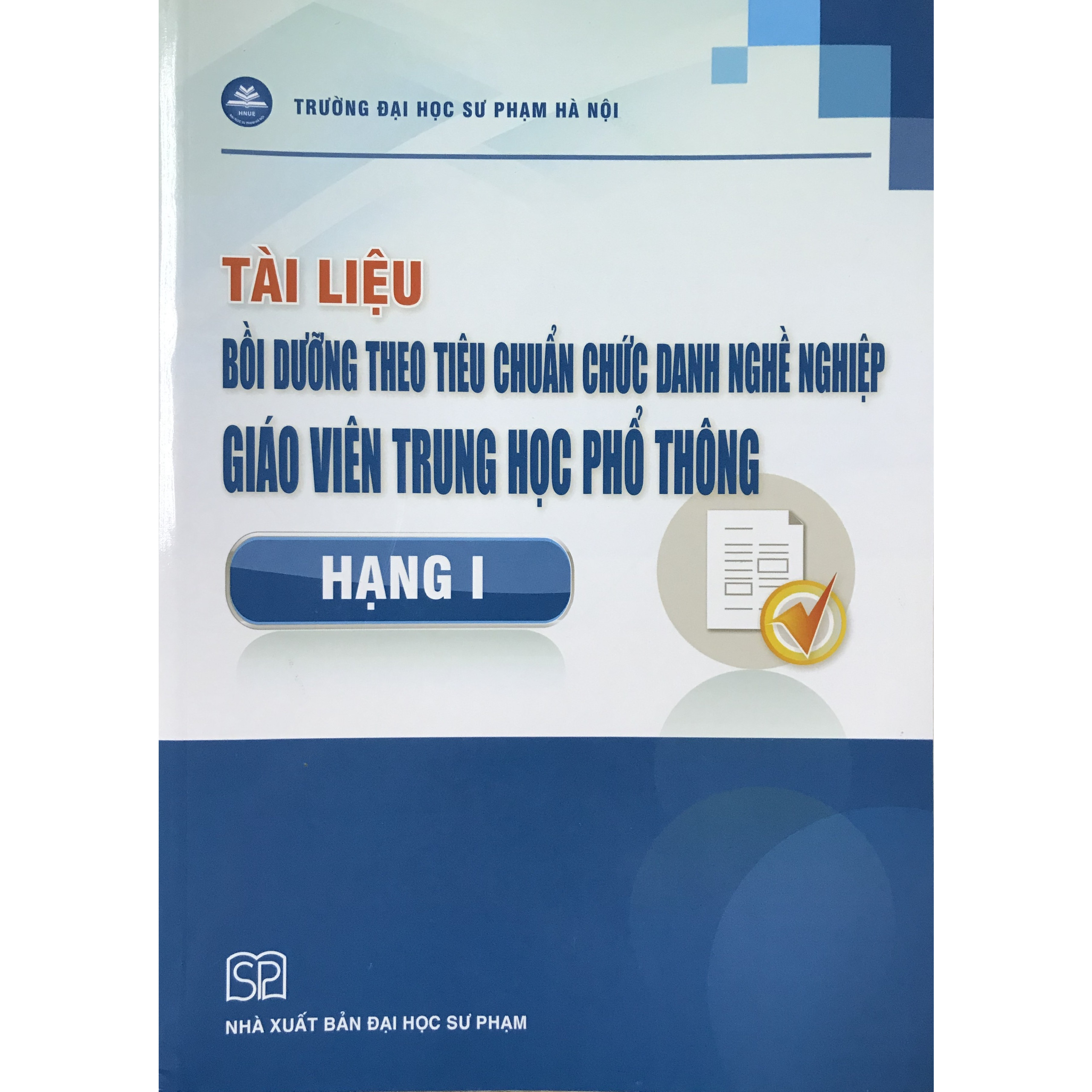 Tài liệu Bồi dưỡng theo tiêu chuẩn chức danh nghề nghiệp giáo viên THPT Hạng I