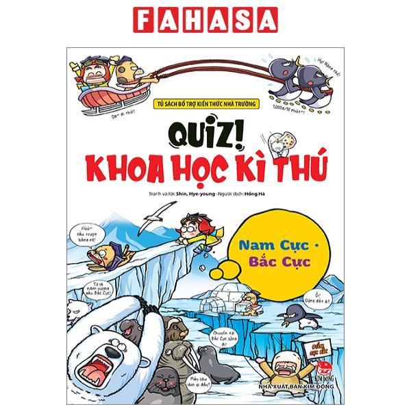 Quiz! Khoa Học Kì Thú - Nam Cực Bắc Cực (Tái Bản 2024)