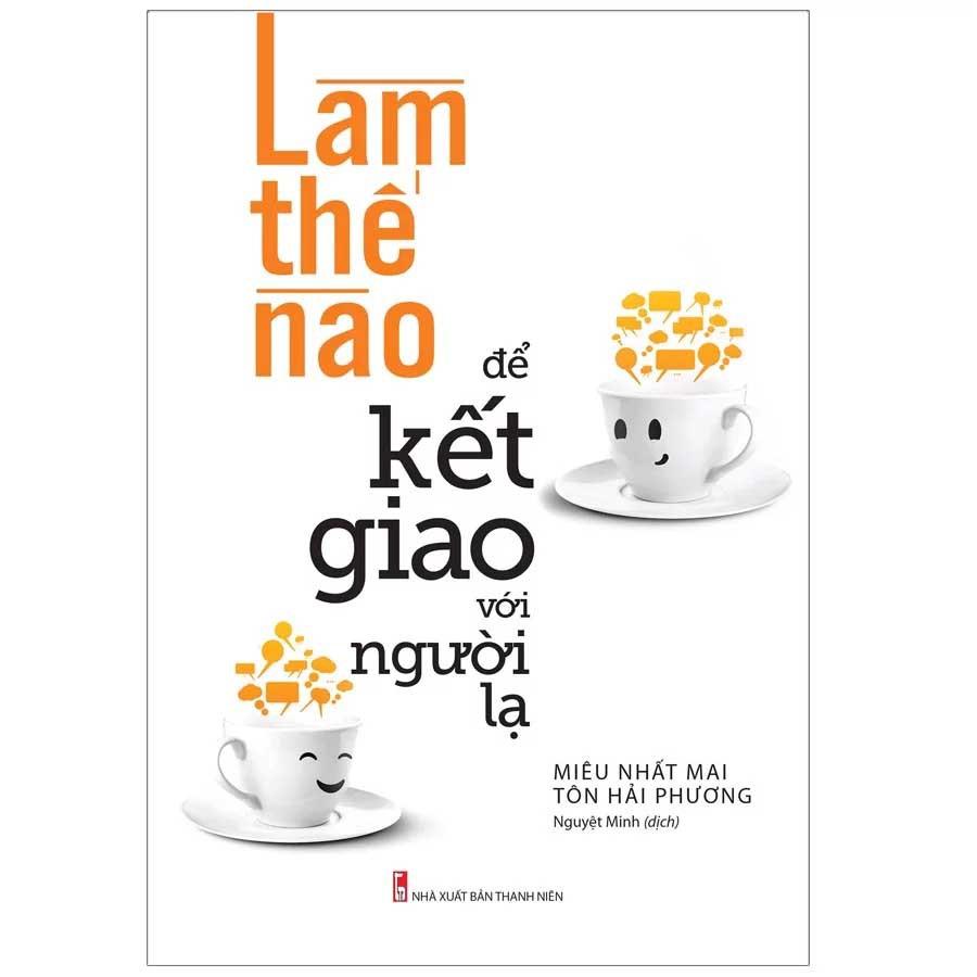 Sách - Làm Thế Nào Để Kết Giao Với Người Lạ