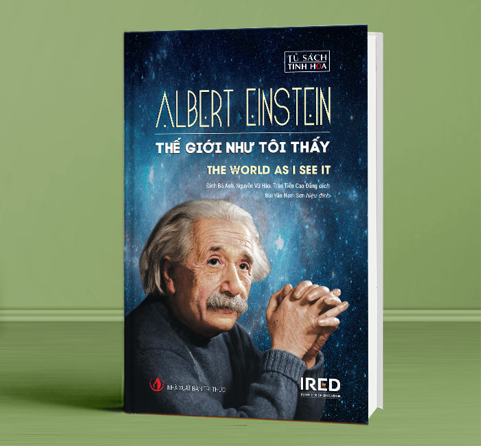 Thế Giới Như Tôi Thấy (The World as I See It) - Albert Einstein - IRED Books