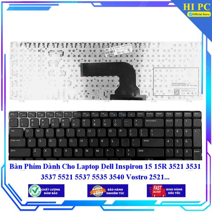 Bàn Phím Dành Cho Laptop Dell Inspiron 15 15R 3521 3531 3537 5521 5537 5535 3540 Vostro 2521 - Phím Zin - Hàng Nhập Khẩu