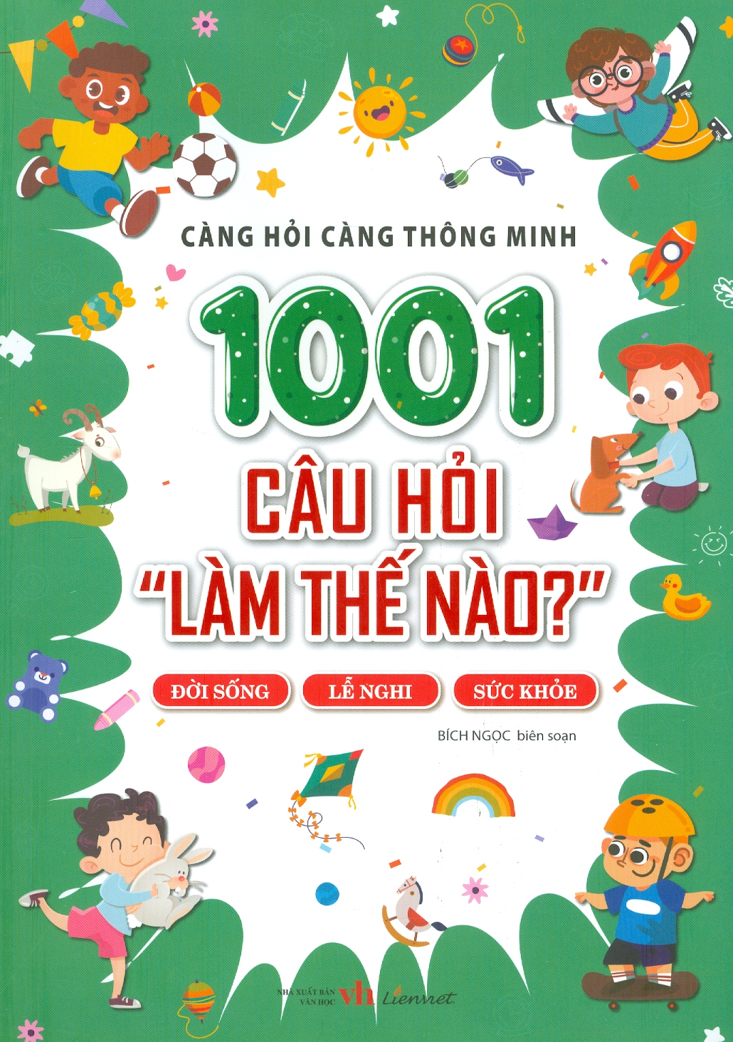 Càng Hỏi Càng Thông Minh - 1001 Câu Hỏi "Làm Thế Nào?" - Đời Sống, Lễ Nghi, Sức Khỏe