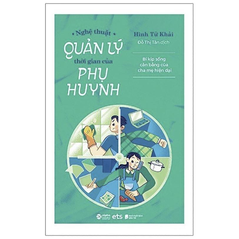Sách Nghệ thuật quản lý thời gian của phụ huynh - Alphabooks - BẢN QUYỀN