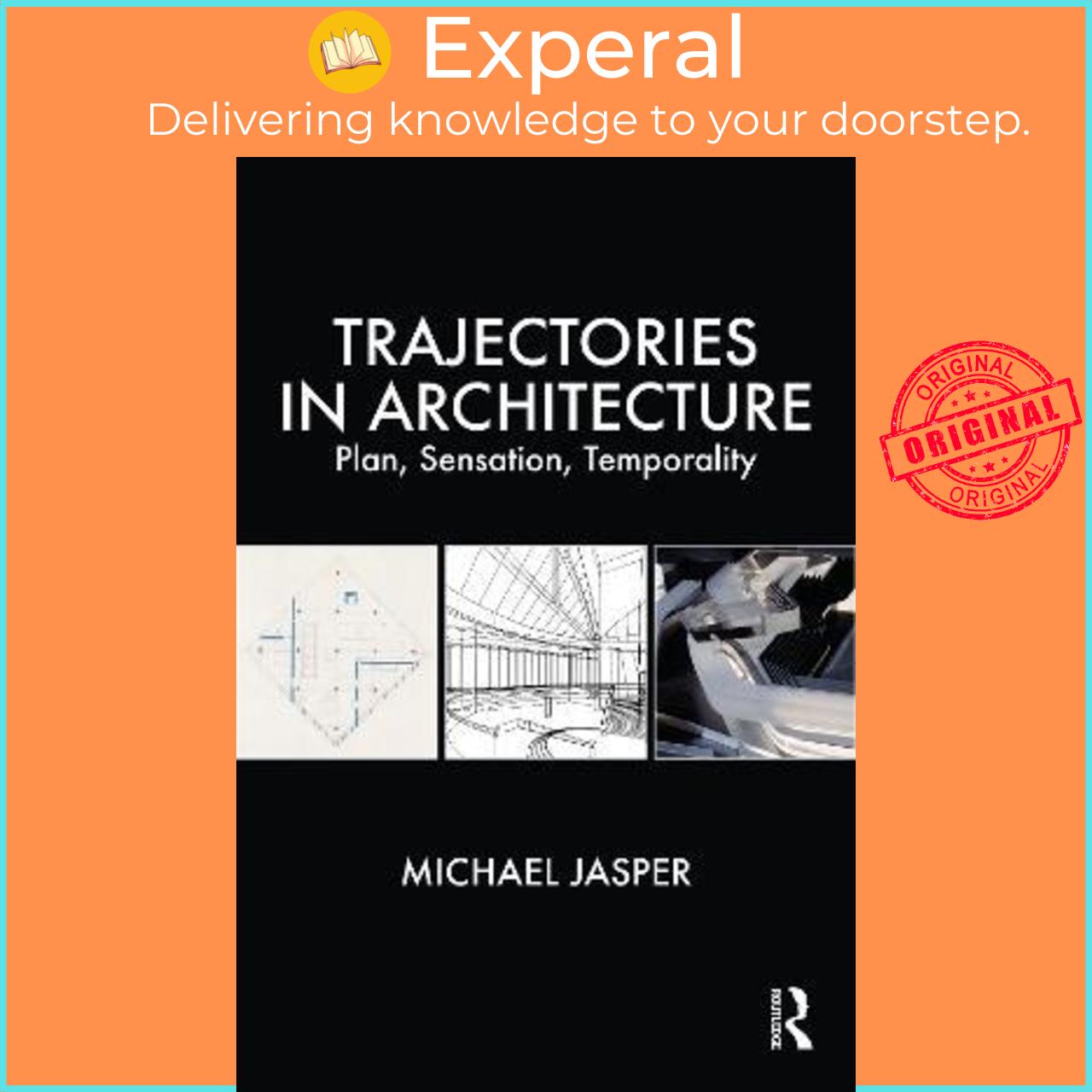 Sách - Trajectories in Architecture : Plan, Sensation, Temporality by Michael Jasper