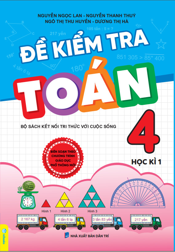 Sách - Đề Kiểm Tra Toán 4 - Biên soạn theo chương trình giáo dục phổ thông mới - Kết Nối - ndbooks