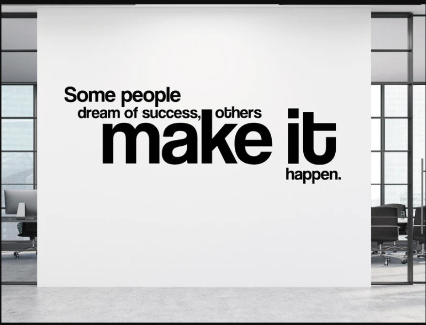 Decal dán tường tiếng anh truyền động lực "Some People Dream Of Success, Other Make It Happen"