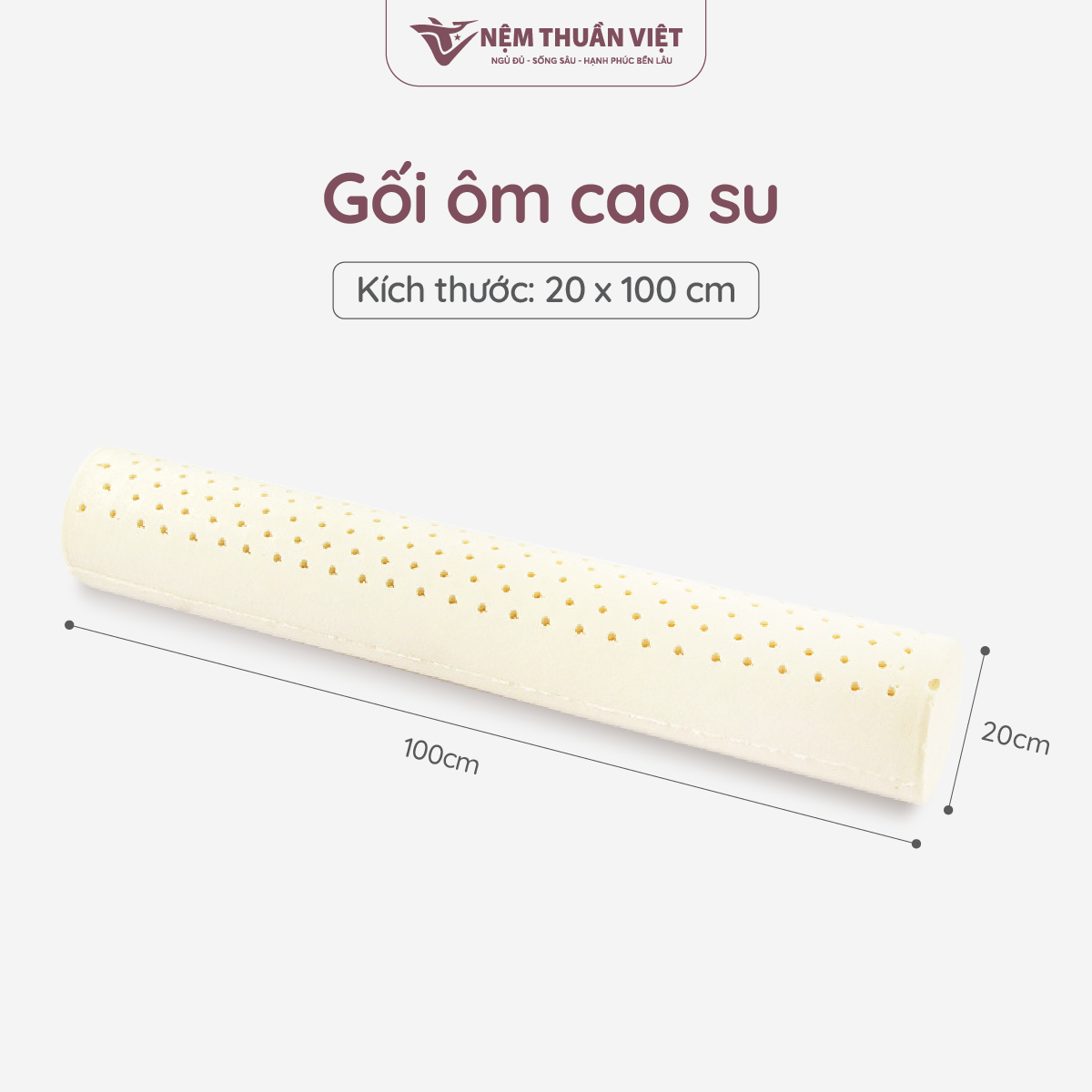 Gối Ôm Cao Su Thuần Việt - Siêu Êm Ái, Kháng Khuẩn, Kháng Nấm Mốc - KT 20x100cm